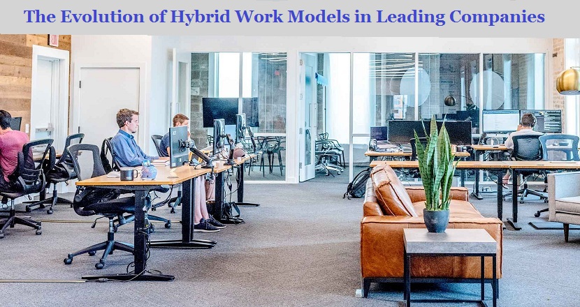 The Evolution of Hybrid Work Models in Leading Companies